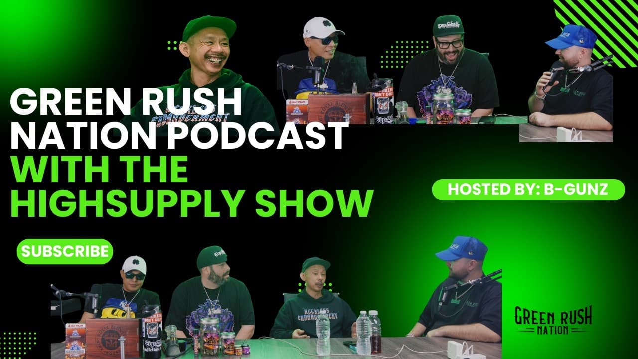 Green Rush Nation Podcast | Episode 60: High Supply Show