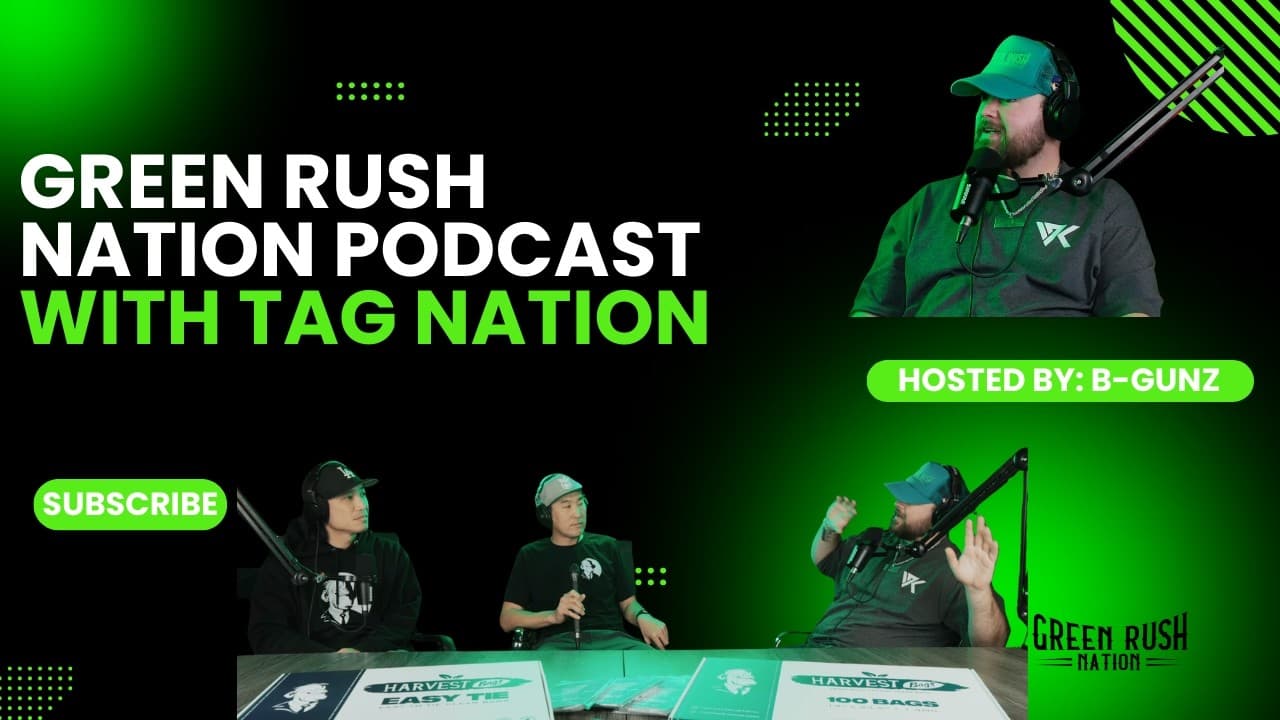 Green Rush Nation Podcast | Episode 59: Steve and Mark From Tag Nation!