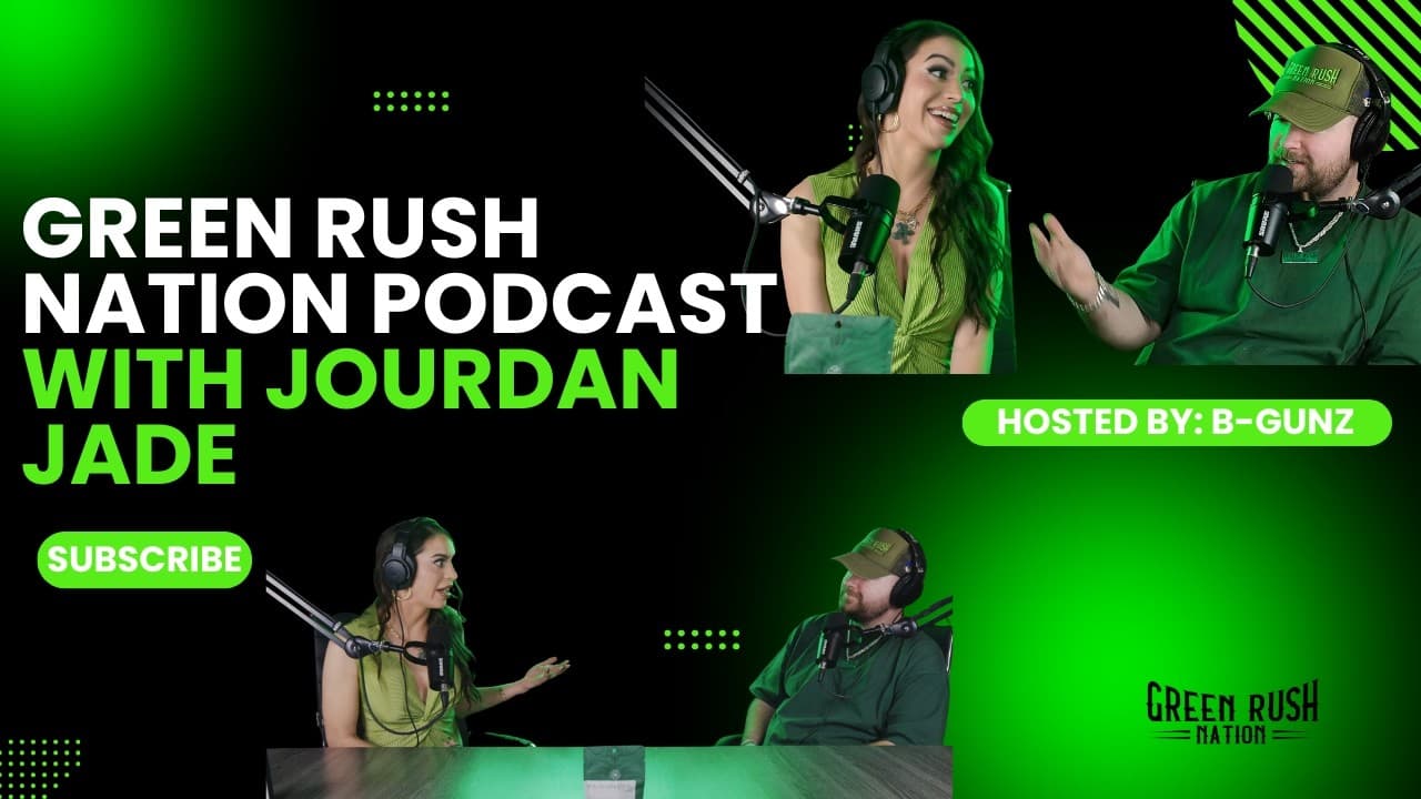 Green Rush Nation Podcast | Episode 66: Jourdan Jade!